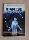 Cumpara ieftin Autovindecarea prin puterea gandului - William Walker Atkinson