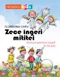 Zece ingeri mititei. Lecturi pentru copii 6-14 ani - Niculescu