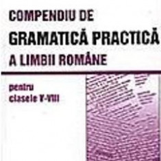 Compendiu de gramatica practica a limbii romane - Clasele 5-8 - Corneliu Craciun