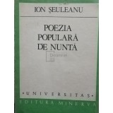 Ion Seuleanu - Poezia populara de nunta (Editia: 1985)