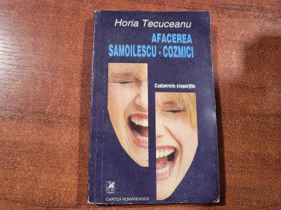 Afacerea Samoilescu-Cozmici de Horia Tecuceanu foto