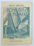 ECHILIBRU IN TOATE de RADU MISCHIU, 1999