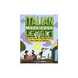 Italian Made Easy Level 1: An Easy Step-By-Step Approach to Learn Italian for Beginners (Textbook + Workbook Included)