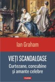 Vieti scandaloase. Curtezane, concubine si amante celebre - Editura Polirom