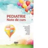 Pediatrie. Note de curs. Editia a III-a revizuita si adaugita - Marginean Cristina Oana, Sasaran Maria Oana, Muntean Carmen