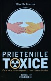 Carte Prieteniile toxice Jean Claude Bourret 2014 Dezvoltare personala brosata 144 pagini romana