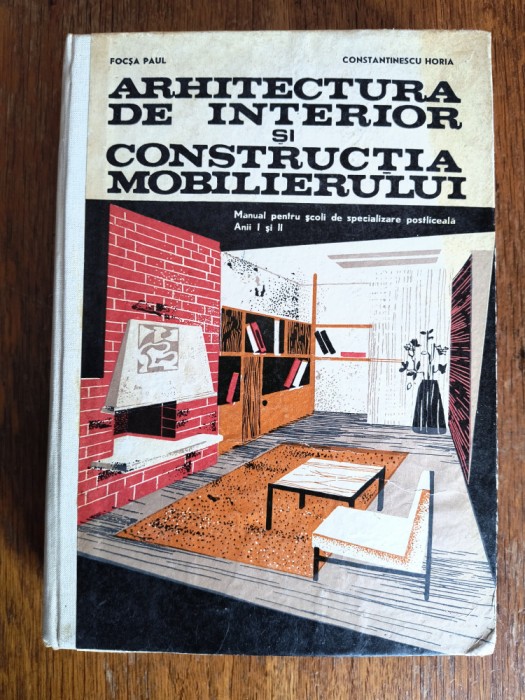 Arhitectura de interior si construirea mobilierului - Focsa Paul / R3P2S
