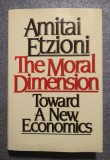 Amitai Etzioni - The Moral Dimension: Towards a New Economics