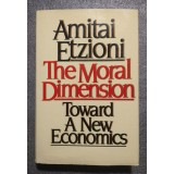 Amitai Etzioni - The Moral Dimension: Towards a New Economics