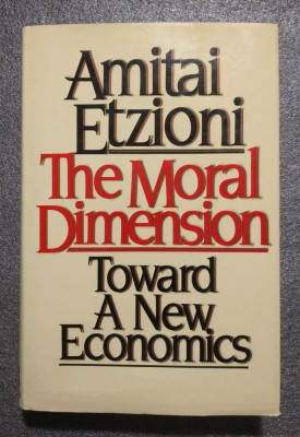 Amitai Etzioni - The Moral Dimension: Towards a New Economics foto