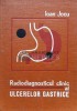 Radiodiagnosticul clinic al ulcerelor gastrice - 1976 - Ioan Jocu (W105)