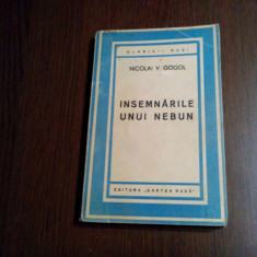 INSEMNARILE UNUI NEBUN - Nicolai V. Gogol - Editura Cartea Rusa, 1945, 163 p.