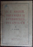 I. LUDO: DOMNUL TUDOR ARGHEZI, BABA IOANA SI DESROBIREA TIGANILOR/RASPANTIA 1947