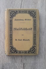 Dr. Karl Grunsky Musik&auml;sthetik Sammlung G&ouml;schen Leipzig 1907 Estetica muzicala carte veche limba germana
