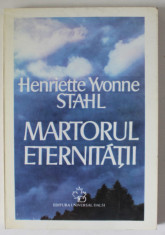 MARTORUL ETERNITATII de HENRIETTE YVONNE STAHL , traducere de VIORICA D. CIORBAGIU , 1995 , DEDICATIA TRADUCATOAREI * foto