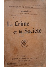 J. Maxwell - Le crime et la societe (Editia: 1920) foto