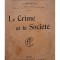 J. Maxwell - Le crime et la societe (Editia: 1920)