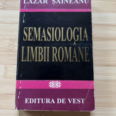 LAZAR SAINEANU - SEMASIOLOGIA LIMBII ROMANE