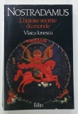 NOSTRADAMUS , L &#039;HISTOIRE SECRETE DU MONDE par VLAICU IONESCU , 1987 , DEDICATIE *