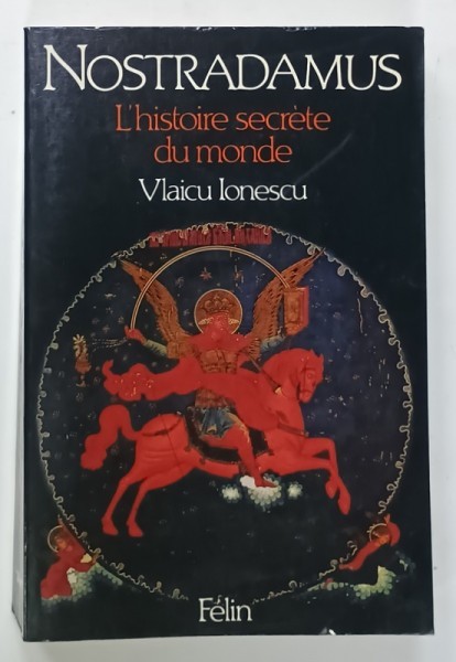 NOSTRADAMUS , L &#039;HISTOIRE SECRETE DU MONDE par VLAICU IONESCU , 1987 , DEDICATIE *
