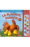 La placinte, inainte! Carte cu sunete, Autor Anonim