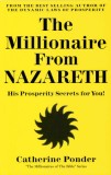 The Millionaire from Nazareth: His Prosperity Secrets for You!