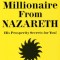 The Millionaire from Nazareth: His Prosperity Secrets for You!