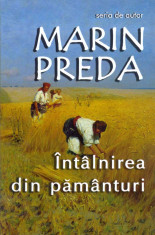 Intalnirea din pamanturi | Marin Preda foto