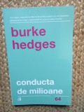 Conducta de milioane. Oricine isi poate construi o conducta de venit permanent in noua economie &ndash; Burke Hedges
