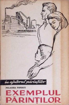 EXEMPLUL PARINTILOR-PELAGHIA POPESCU-260985 foto
