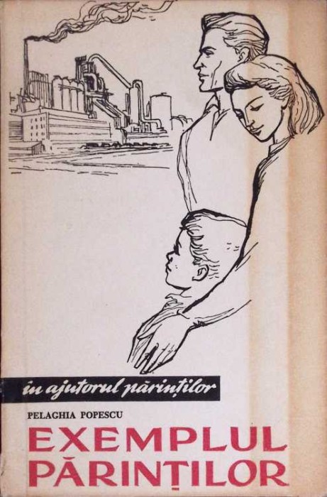 EXEMPLUL PARINTILOR-PELAGHIA POPESCU-260985