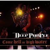 DEEP PURPLE Come Hell Or High Water (cd)