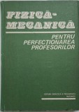 Fizica mecanica pentru perfectionarea profesorilor &ndash; C. Vrejoiu