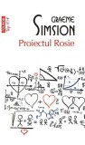 Proiectul Rosie (Top 10+) Graeme Simsion - Polirom