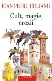 Cult, magie, erezii. Articole din enciclopedii ale religiilor - Paperback brosat - Ioan Petru Culianu - Polirom