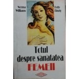 Norma Williams - Totul despre sanatatea femeii (Editia: 1996)