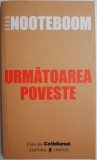 Urmatoarea poveste - Cees Nootboom - Roman Beletristica