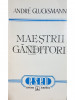 Andre Glucksmann - Maeștrii g&acirc;nditori (editia 1995)