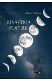 Renasterea poemului - Iulian Baicus