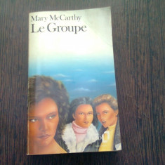 LE GROUPE - MARY MCCARTHY (CARTE IN LIMBA FRANCEZA)