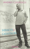 Miracol si catastrofa - Andrei Codrescu (dialog cu Robert Lazu)