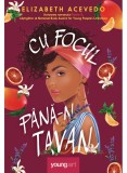 Cumpara ieftin Cu Focul Pana-N Tavan, Elizabeth Acevedo - Editura Art