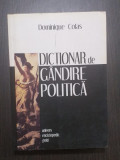 DICTIONAR DE GANDIRE POLITICA - DOMINIQUE COLAS