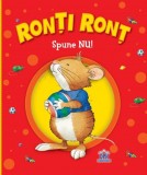 Cumpara ieftin Ronti Ront Spune Nu!, Anna Casalis - Editura DPH