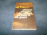 HARALAMB ZINCA - ULTIMA NOAPTE DE RAZBOI PRIMA ZI DE PACE