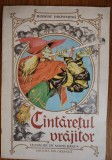 CANTARETUL VRAJITOR , ILUSTRATII LIVIA RUSZ , 1982