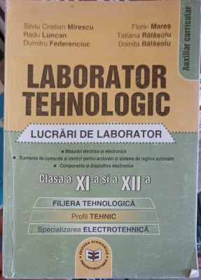 LABORATOR TEHNOLOGIC, CLASELE A XI-A SI A XII-A LUCRARI DE LABORATOR-S.C. MIRESCU, F. MARES, T. BALASOIU SI-252487 foto
