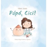 P&aacute;p&aacute;, cici! - Tők&eacute;s Ildik&oacute;