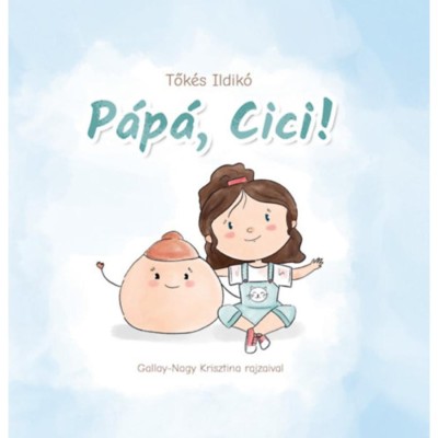 P&amp;aacute;p&amp;aacute;, cici! - Tők&amp;eacute;s Ildik&amp;oacute; foto