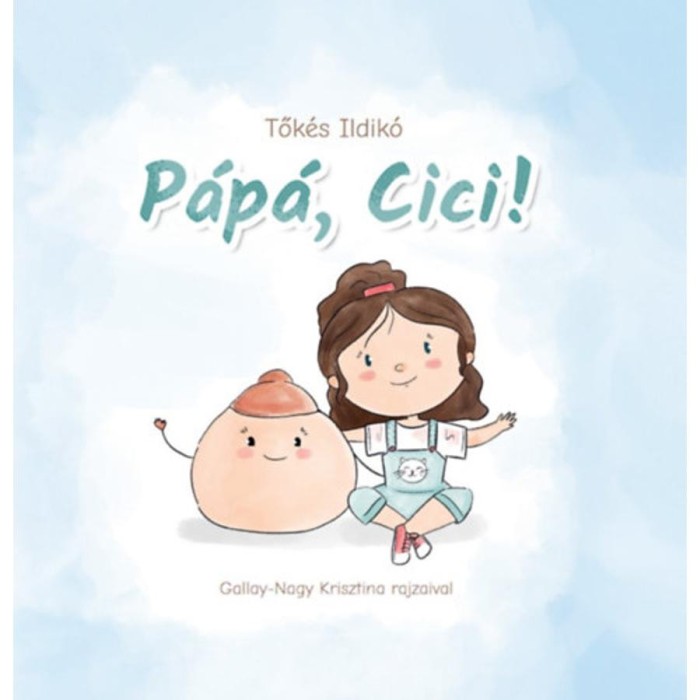 P&aacute;p&aacute;, cici! - Tők&eacute;s Ildik&oacute;